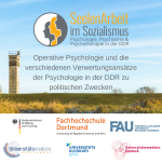 Operative Psychologie und die verschiedenen Verwertungsansätze der Psychologie in der DDR zu politischen Zwecken